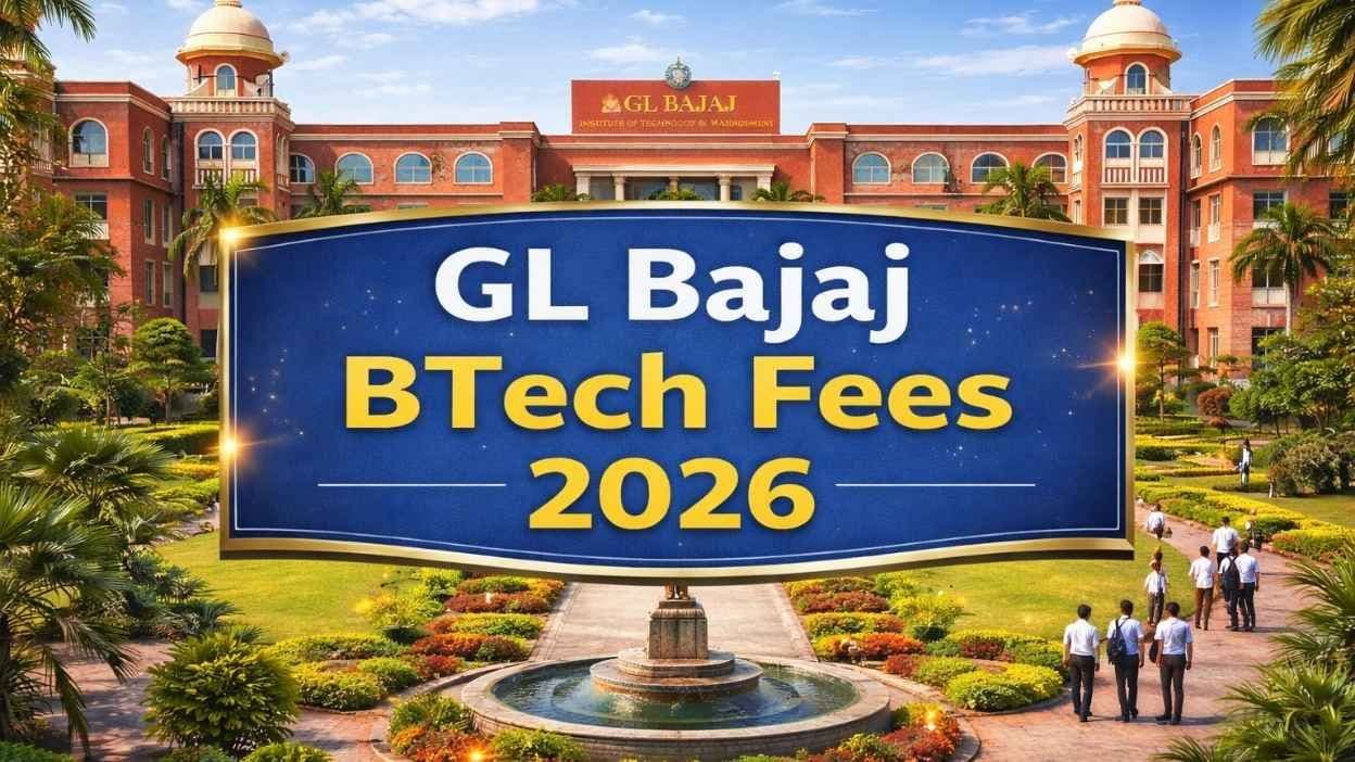 Complete Breakdown of GL Bajaj BTech Fees 2026